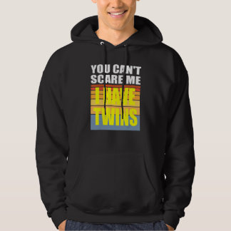 Du kan Skrämma mig att jag har Twillingar Hoodie