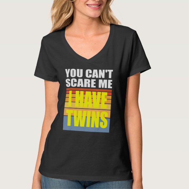 Du kan Skrämma mig att jag har Twillingar T Shirt (Framsida)