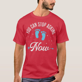 Du kan sluta fråga efter Gravid-meddelande för Gra T Shirt