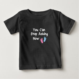 Du kan sluta fråga nu,Gravidens meddelande T Shirt