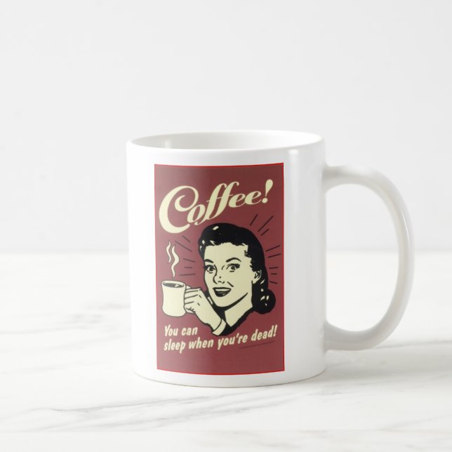 Du kan sova, när du är död! kaffemugg (Höger)