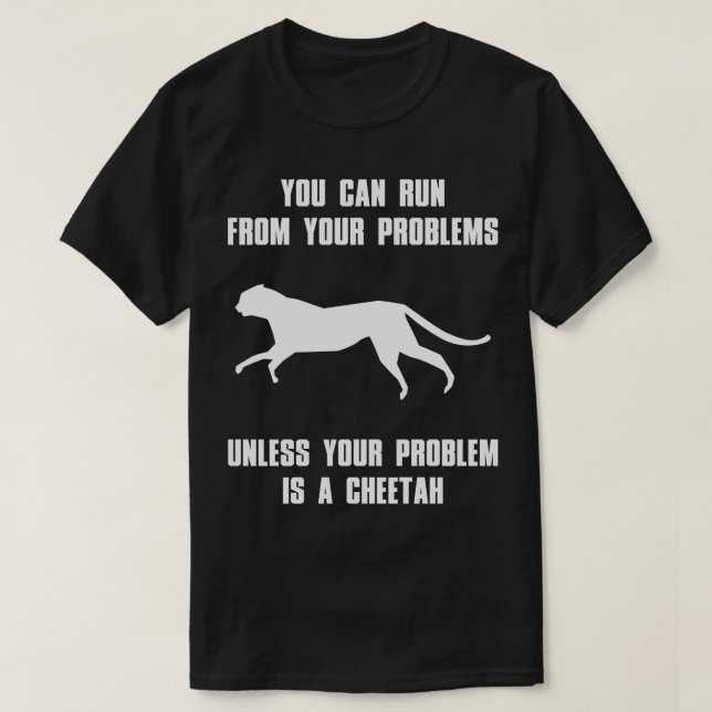 Du kan Springa från dina problem på ett lustigt sä T-shirt (Design framsida)