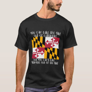 Du kan ta ut flickan från Baltimore Md Maryland T Shirt
