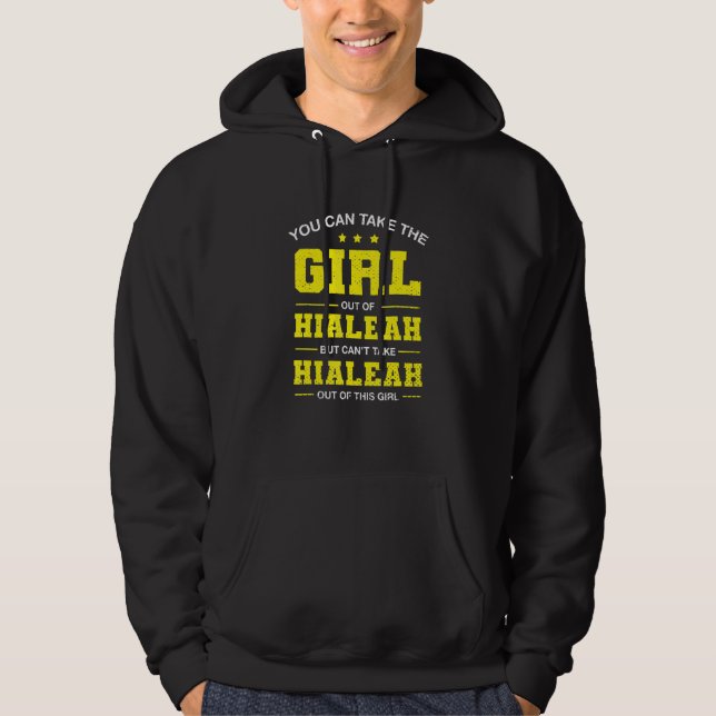 Du kan ta ut flickan från Hialeah Florida Girlf Hoodie (Framsida)