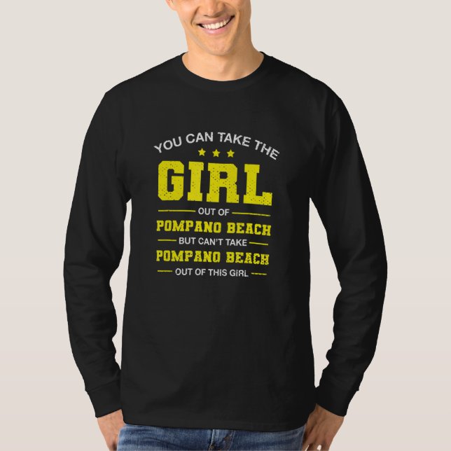 Du kan ta ut flickan från Pompano Beach Florida T Shirt (Framsida)