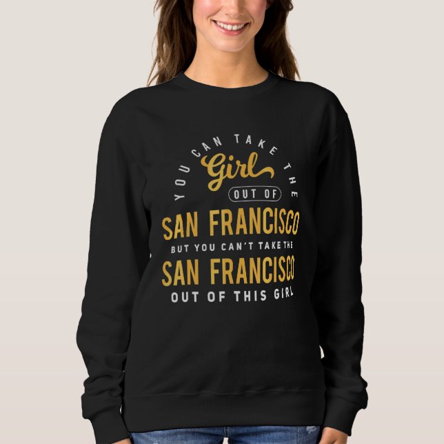 Du Kan Ta Ut Flickan Från San Francisco Ca Hem T Shirt (Framsida)