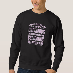Du kan ta ut flickan ur Columbus Ohio Hometow Lång Ärmad Tröja