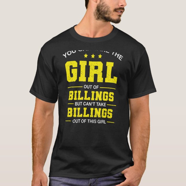Du kan ta ut flickan ur miljarder Montana Girl T Shirt (Framsida)