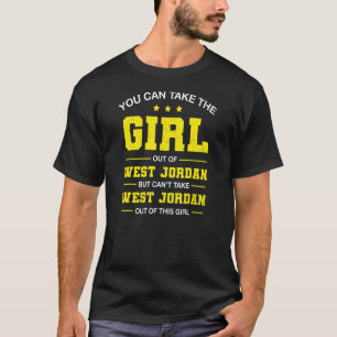 Du kan ta ut flickan ur Väster Jordan Utah Girl T Shirt