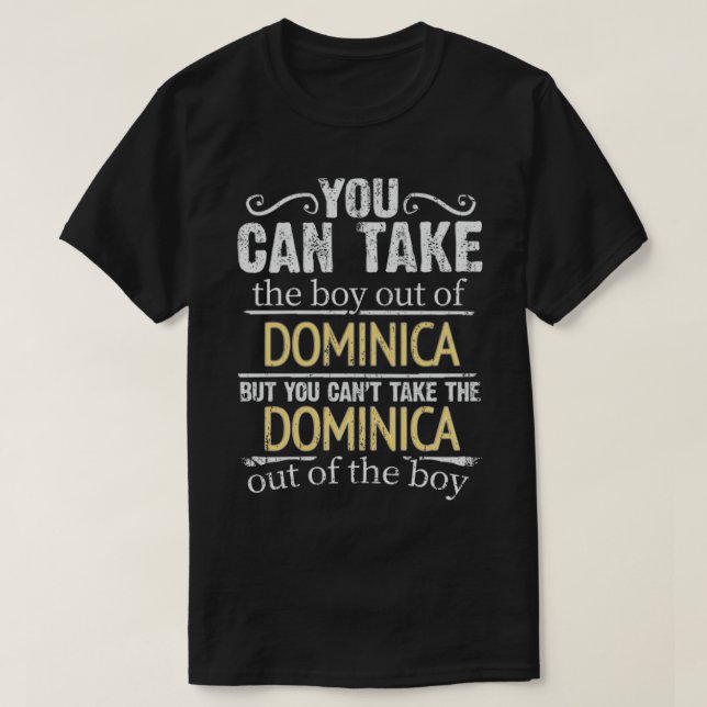 Du kan ta ut pojken från Dominica men du kan inte. T Shirt (Design framsida)