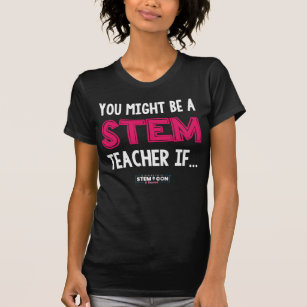 Du kan vara en STEM Lärare...kvinnors T-shirt