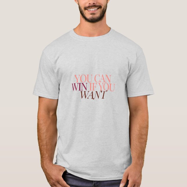 Du kan vinna om du vill t shirt (Framsida)