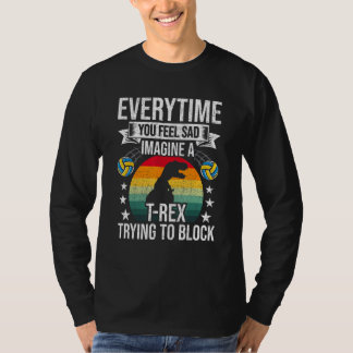 Du Känner Dig Ledsen Föreställ Dig En Rex Volleybo T Shirt
