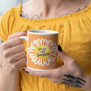 Du känner dig som Sunshine Mugg