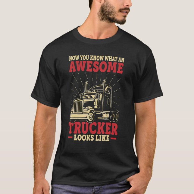Du känner Fantastisk Trucker Big Rig Semi Trailer  T Shirt (Framsida)