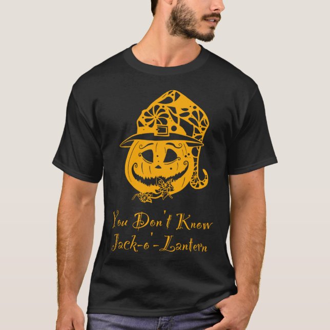Du känner inte Jack o lantern Halloween Pumpkin T Shirt (Framsida)