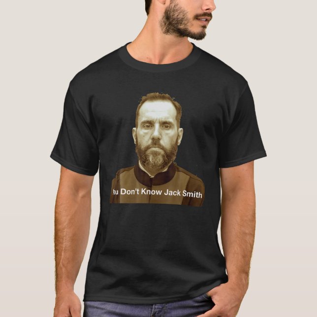 Du känner inte till Jack Smith T Shirt (Framsida)
