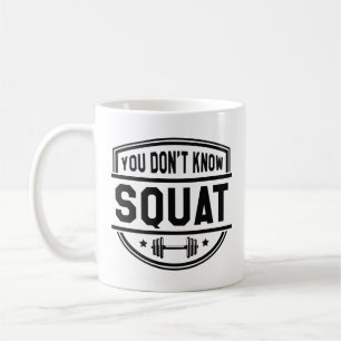 Du känner inte till Squat Kaffemugg