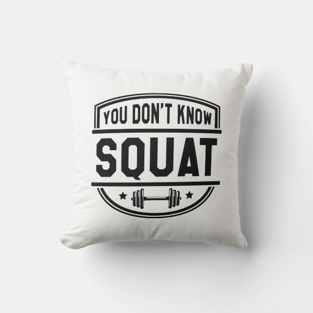 Du känner inte till Squat Kudde (Framsida)