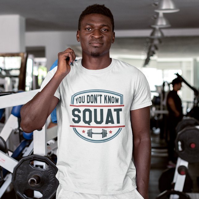 Du känner inte till Squat T Shirt (you don't know squat)