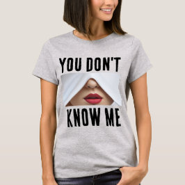 Du känner mig inte T-Shirt