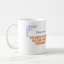 Du känner min namn, men du känner inte min personl kaffemugg