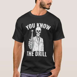 Du Känner Till Rutinen Rolig Tandläkare Skelett Ha T Shirt