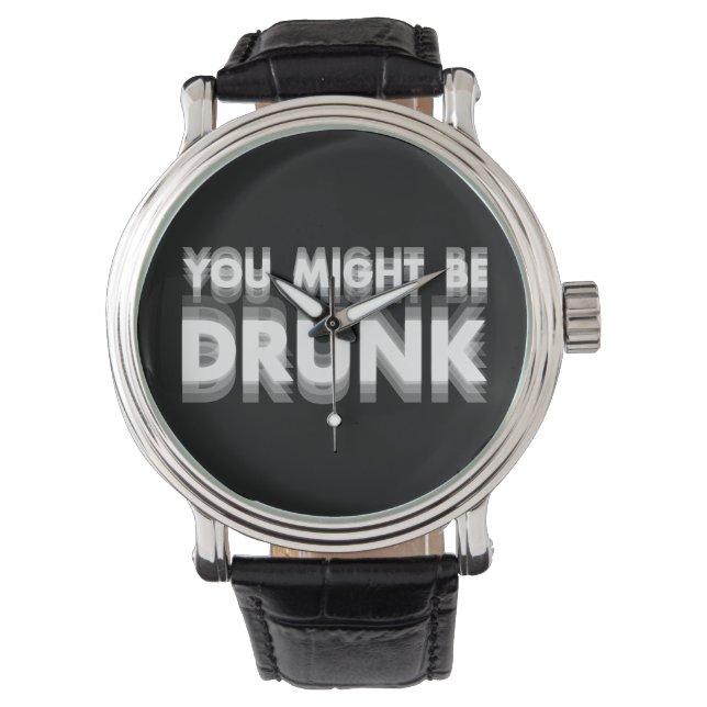 Du kanske blir trött på att dricka Humor Armbandsur (Framsida)