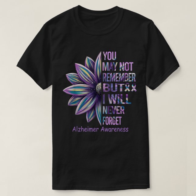 Du kanske inte kommer ihåg, men jag kommer aldrig  t shirt (Design framsida)