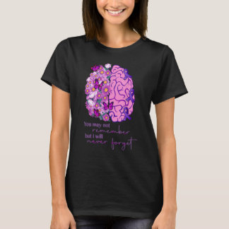Du kanske inte kommer ihåg, men jag kommer aldrig t shirt