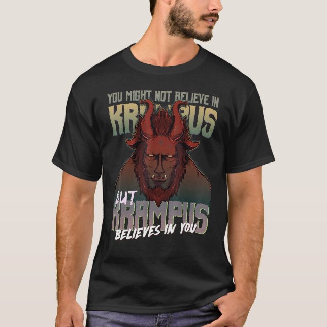 Du kanske inte tror på Krampus men Krampus Belie T Shirt (Framsida)