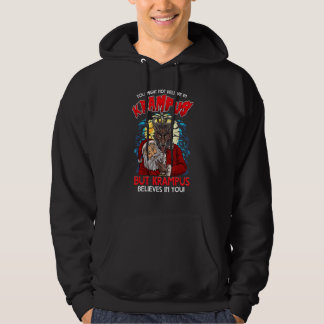 Du kanske inte tror på Krampus men Krampus exister Hoodie