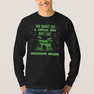 Du kanske ser en trumset trummande trummis t shirt
