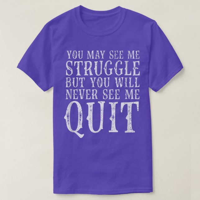 Du kanske ser mig kämpa för Motivation Fitness Gym T Shirt (Design framsida)
