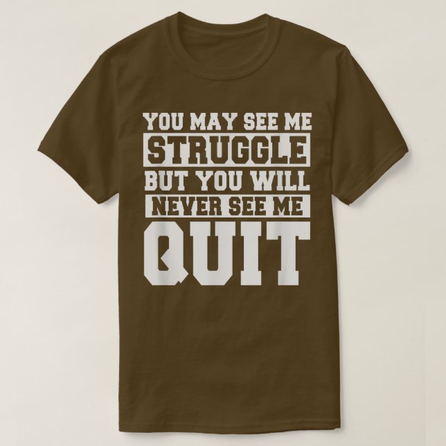Du kanske ser mig kämpa för Motivation Fitness Gym T Shirt (Design framsida)