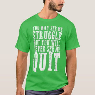 Du kanske ser mig kämpa för Motivation Fitness Gym T Shirt