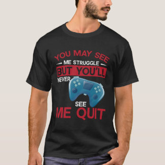 Du kanske ser mig kämpa, men du kommer aldrig att t shirt