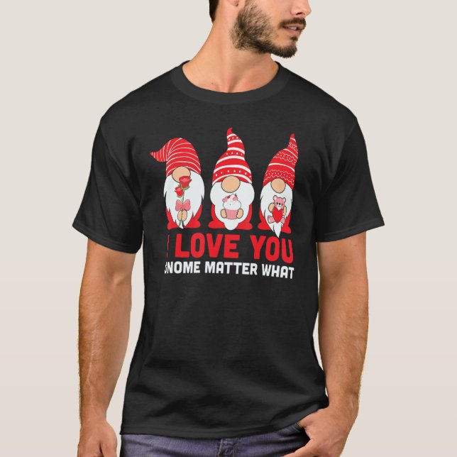 Du Kärlek Gnome Matter What Valentines day Gnomes  T Shirt (Framsida)