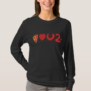 Du kärlek pizza, ja, pizza kärlek också! t shirt