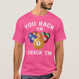 Du klackar på "Em I Crack "Em Funny Billiards T Shirt
