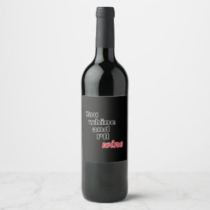Du klagar och jag tar vin vinflaska etikett