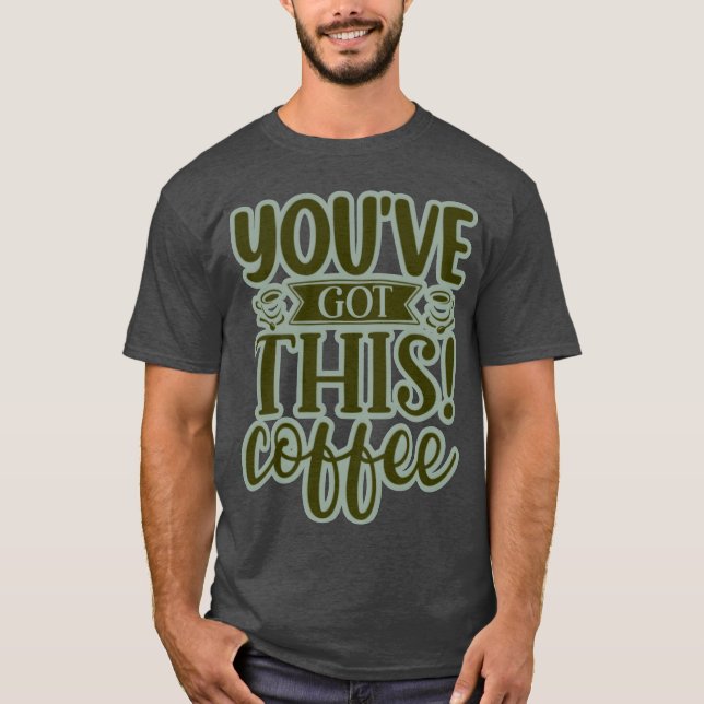 Du klarar det här coffee2 kompis t shirt (Framsida)