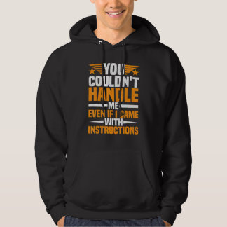 Du Klarar Inte Mig Ens Om Jag Kommer Med Instrukti Hoodie