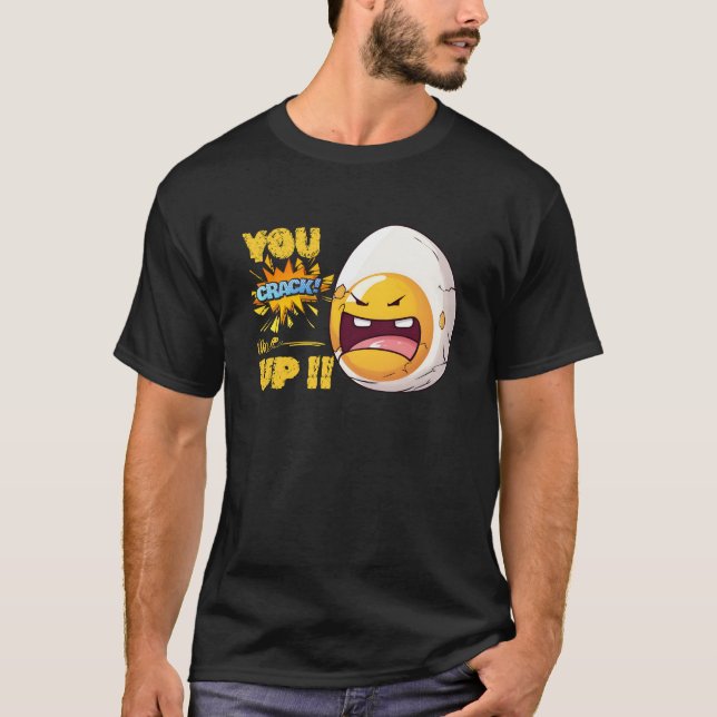 Du knäcker mig, ägg t shirt (Framsida)