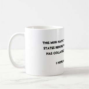 Du kollapsade det! Quantum fysikhumor Kaffemugg