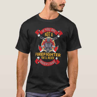 Du kommer aldrig att förstå Brandman Manlig T Shirt
