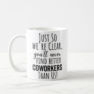 Du kommer aldrig att hitta bättre medarbetare ä Kaffemugg