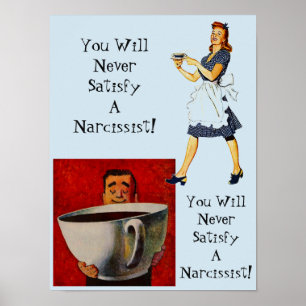 Du kommer aldrig att tillfredsställa en narcissis poster