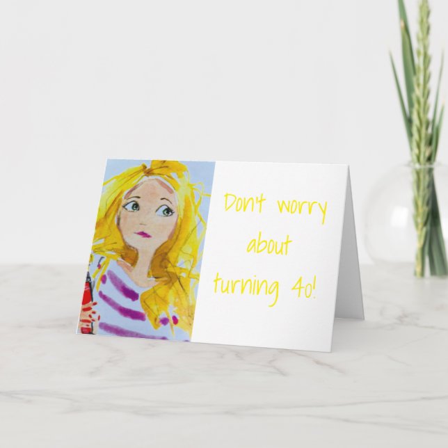 DU KOMMER ALLTID ATT VARA "39" TILL MIG *40 BIRTHD KORT (Framsida)