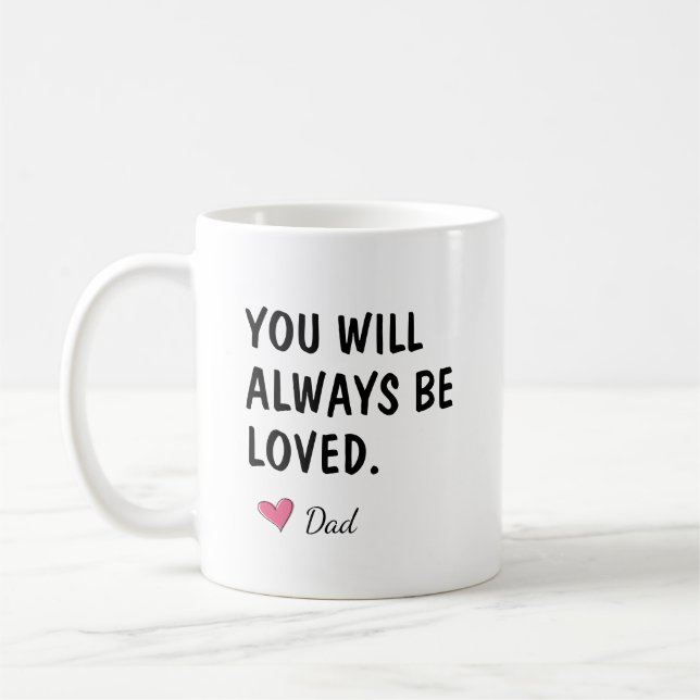 Du Kommer Alltid Att Vara Älskad Dotter Gåva Kaffemugg (Vänster)